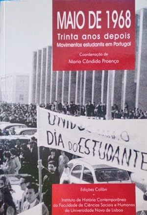 MAIO DE 1968: TRINTA ANOS DEPOIS OS MOVIMENTOS ESTUDANTIS EM PORTUGAL.