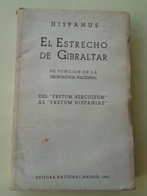 Immagine del venditore per El Estrecho de Gibraltar. Su funcin en la geopoltica nacional. Del ``FRETUM HERCULEUM al ``FRETUM HISPANIAE venduto da GALLAECIA LIBROS