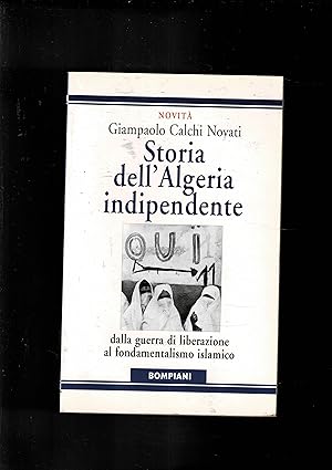 Imagen del vendedor de Storia dell'Algeria indipendente. dalla guerra di liberazione al fondamentalismo islmico. a la venta por Libreria Gull