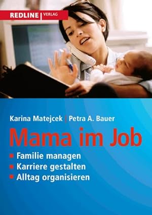 Bild des Verkufers fr Mama im Job : Familie managen, Karriere gestalten, Alltag organisieren zum Verkauf von AHA-BUCH GmbH