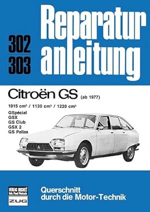 Seller image for Citroen GS (1977 bis Aug. 79) : 1015cm /1130cm /1220cm ab 1977 //Reprint der 9. Auflage 1978 for sale by AHA-BUCH GmbH