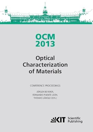 Bild des Verkufers fr OCM 2013 - Optical Characterization of Materials - conference proceedings zum Verkauf von AHA-BUCH GmbH