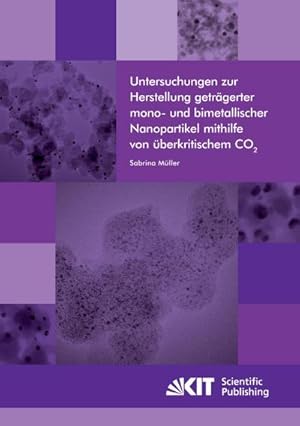 Image du vendeur pour Untersuchungen zur Herstellung getrgerter mono- und bimetallischer Nanopartikel mithilfe von berkritischem CO2 mis en vente par AHA-BUCH GmbH