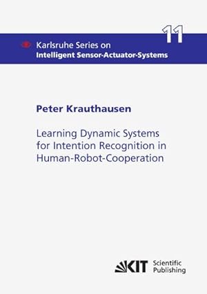 Bild des Verkufers fr Learning Dynamic Systems for Intention Recognition in Human-Robot-Cooperation zum Verkauf von AHA-BUCH GmbH