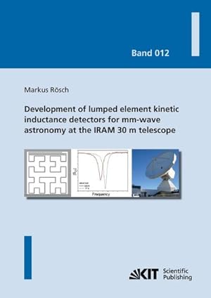 Bild des Verkufers fr Development of lumped element kinetic inductance detectors for mm-wave astronomy at the IRAM 30 m telescope zum Verkauf von AHA-BUCH GmbH