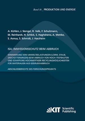 Bild des Verkufers fr ISA: Immissionsschutz beim Abbruch - Minimierung von Umweltbelastungen (Lrm, Staub, Erschtterungen) beim Abbruch von Hoch-/Tiefbauten und Schaffung hochwertiger Recyclingmglichkeiten fr Materialien aus Gebudeabbruch zum Verkauf von AHA-BUCH GmbH