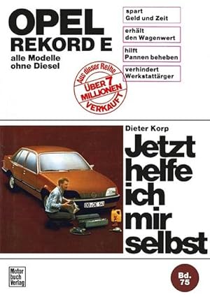 Seller image for Jetzt helfe ich mir selbst Opel Rekord E (77-82) : alle Modelle ohne Diesel // Reprint der 7. Auflage 1988 for sale by AHA-BUCH GmbH