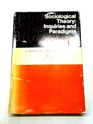 Bild des Verkufers fr Sociological Theory: Inquiries and Paradigms zum Verkauf von World of Rare Books
