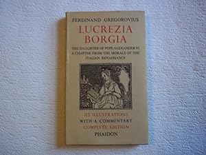 Lucrezia Borgia. A Chapter from the Morals of the Italian Renaissaance.