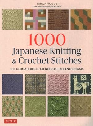 Imagen del vendedor de 1000 Japanese Knitting & Crochet Stitches : The Ultimate Bible for Needlecraft Enthusiasts a la venta por GreatBookPrices