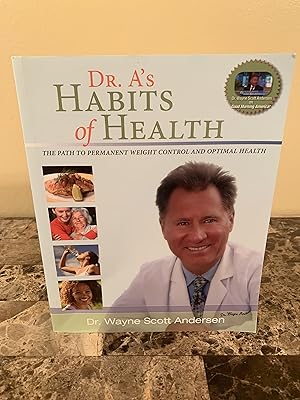 Seller image for Dr. A's Habits of Health: The Path to Permanent Weight Control and Optimal Health for sale by Vero Beach Books