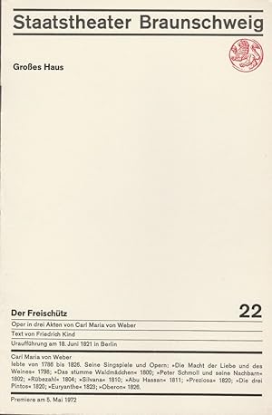 Bild des Verkufers fr Programmheft Carl Maria von Weber DER FREISCHTZ Premiere 5. Mai 1972 Groes Haus Heft 22 zum Verkauf von Programmhefte24 Schauspiel und Musiktheater der letzten 150 Jahre