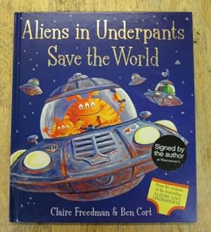 Seller image for ALIENS IN UNDERPANTS SAVE THE WORLD for sale by Happyfish Books