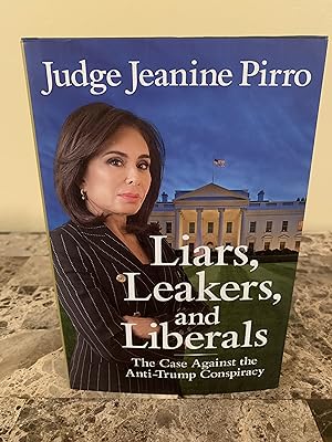 Bild des Verkufers fr Liars, Leakers, and Liberals: The Case Against the Anti-Trump Conspiracy zum Verkauf von Vero Beach Books
