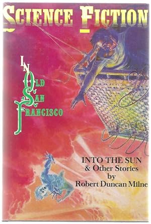 Seller image for Into the Sun & Other Stories by Robert Duncan Milne (First Edition) for sale by Heartwood Books and Art, ABAA/ILAB
