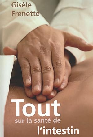 Tout sur la sante de l'intestin