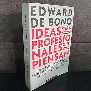 Imagen del vendedor de Ideas para profesionales que piensan. Edward de Bono. Nuevas consideraciones sobre el pensamiento lateral aplicadas a la empresa. a la venta por Lauso Books