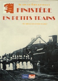 FINISTERE EN PETITS TRAINS (Le siècle des petits trains)