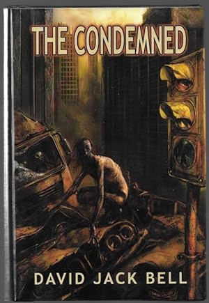 Immagine del venditore per The Condemned by David Jack Bell (Limited Signed Edition) venduto da Heartwood Books and Art