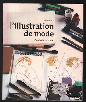 Image du vendeur pour L'Illustration de mode : guide des mtiers mis en vente par librairie philippe arnaiz