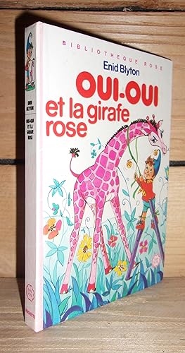 Image du vendeur pour OUI-OUI ET LA GIRAFE ROSE mis en vente par Planet's books