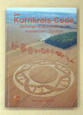 Der Kornkreis-Code. Verborgene Botschaften in mysteriösen Zeichen.