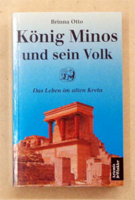 Seller image for Knig Minos und sein Volk. Das Leben im alten Kreta. for sale by antiquariat peter petrej - Bibliopolium AG