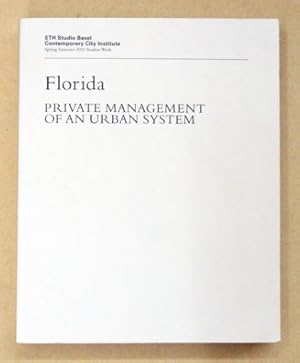 Bild des Verkufers fr Florida. Private Management of an Urban System. Spring Semester 2011 Student Works. zum Verkauf von antiquariat peter petrej - Bibliopolium AG