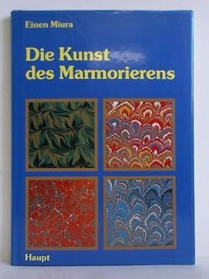 Die Kunst des Marmorierens. Eine Anleitung zur Herstellung marmorierter Papiere