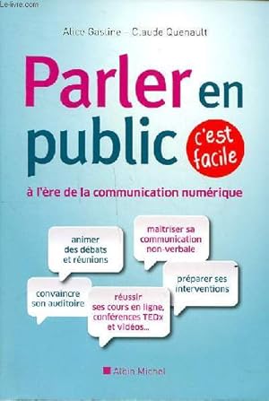 Image du vendeur pour Parler en public c'est facile  l're de la communication numrique Sommaire: La prise de parole en public  l're de la communication numrique; Comment construire son intervention; Comment prparer et russir sa prestation. mis en vente par Le-Livre