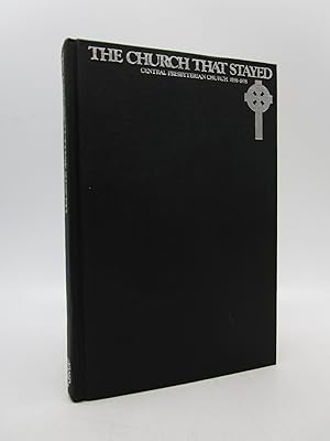 The Church That Stayed: The Life and Times of Central Presbyterian Church in the Heart of Atlanta...