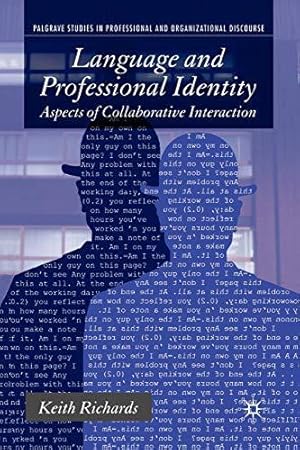 Bild des Verkufers fr Language and Professional Identity: Aspects of Collaborative Interaction (Palgrave Studies in Professional and Organizational Discourse) zum Verkauf von WeBuyBooks