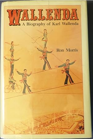 Bild des Verkufers fr WALLENDA - A BIOGRAPHY OF KARL WALLENDA zum Verkauf von Wilson Book Research