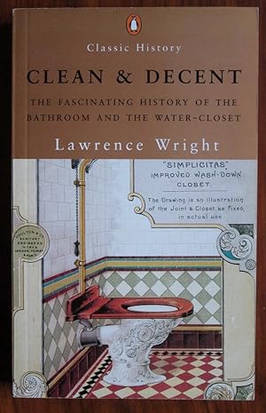 Imagen del vendedor de Clean and Decent: The Fascinating History of the Bathroom and the Water-Closet a la venta por C L Hawley (PBFA)
