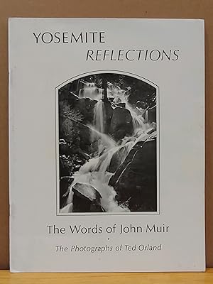 Immagine del venditore per Yosemite Reflections: The Words of John Muir, The Photographs of Ted Orland venduto da H.S. Bailey