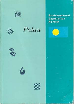 Imagen del vendedor de Environmental Legislation Review - Republic of Palau. a la venta por Asia Bookroom ANZAAB/ILAB