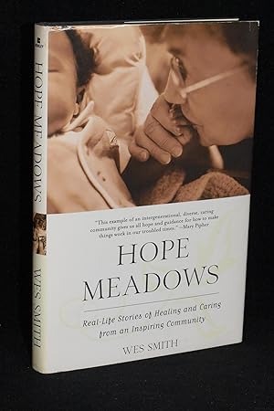 Hope Meadows; Real Life Stories of Healing and Caring from an Inspiring Community