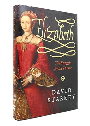 Imagen del vendedor de ELIZABETH The Struggle for the Throne a la venta por Rare Book Cellar