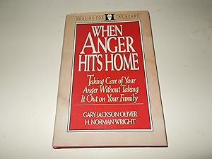 Seller image for When Anger Hits Home: Taking Care of Your Anger Without Taking It Out on Your Family (Healing for the Heart) for sale by Paradise Found Books