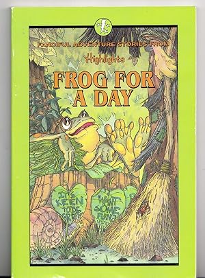 Imagen del vendedor de Frog For A Day (Fanciful Adventure Stories from Highlights) a la venta por Adventures Underground