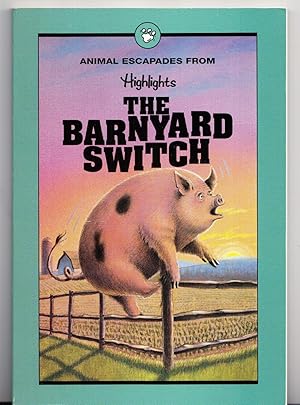 Imagen del vendedor de The Barnyard Switch (Animal Escapades from Highlights) a la venta por Adventures Underground