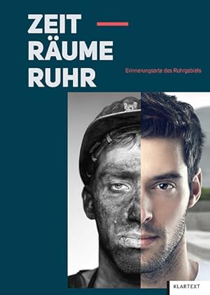 Zeit-Räume Ruhr. Erinnerungsorte des Ruhrgebiets.
