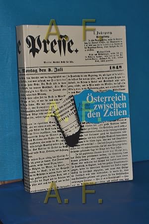 Seller image for sterreich zwischen den Zeilen / Die Verwandlung von Land und Volk seit 1848 im Spiegel der ,,Presse mit einem Vorwort von Otto Schulmeister for sale by Antiquarische Fundgrube e.U.