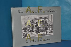 Bild des Verkufers fr Die Straenbahnen berlins in alten Ansichten, Hundert Jahre elektrische Straenbahnen zum Verkauf von Antiquarische Fundgrube e.U.