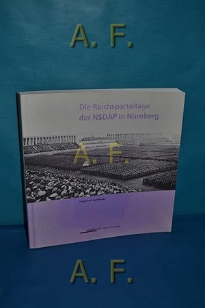 Bild des Verkufers fr Die Reichsparteitage der NSDAP in Nrnberg zum Verkauf von Antiquarische Fundgrube e.U.