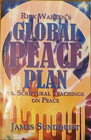 Bild des Verkufers fr Rick Warren's Global Peace Plan Vs. Scriptural Teachings on Peace zum Verkauf von Faith In Print