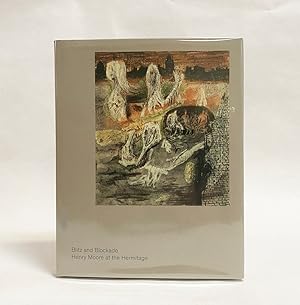 Imagen del vendedor de Blitz and Blockade: Henry Moore at the Hermitage a la venta por Exquisite Corpse Booksellers
