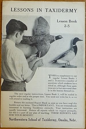 Imagen del vendedor de Lessons in Taxidermy: A Comprehensive Treatise on Collecting and Preserving All Subjects of Natural History -Lesson Book 2-S Supplement a la venta por Faith In Print