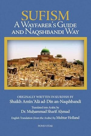 Imagen del vendedor de Sufism : A Wayfarer's Guide and Naqshbandi Way a la venta por GreatBookPrices