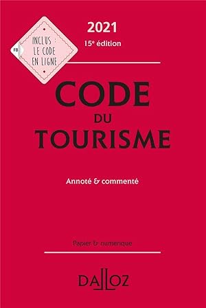 code du tourisme, annoté et commenté (édition 2021)